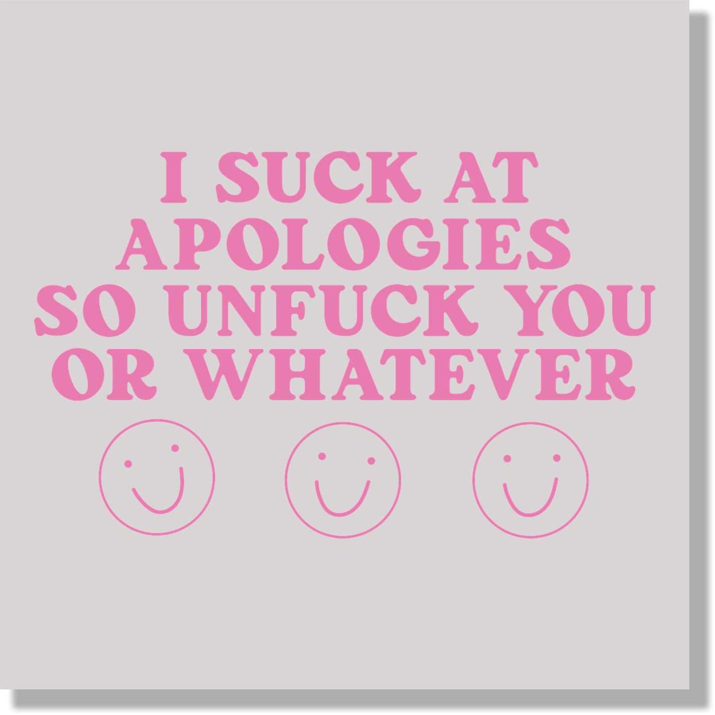 Adult Humor I Suck At Apologies So Unfuck You Or Whatever DTF Transfer