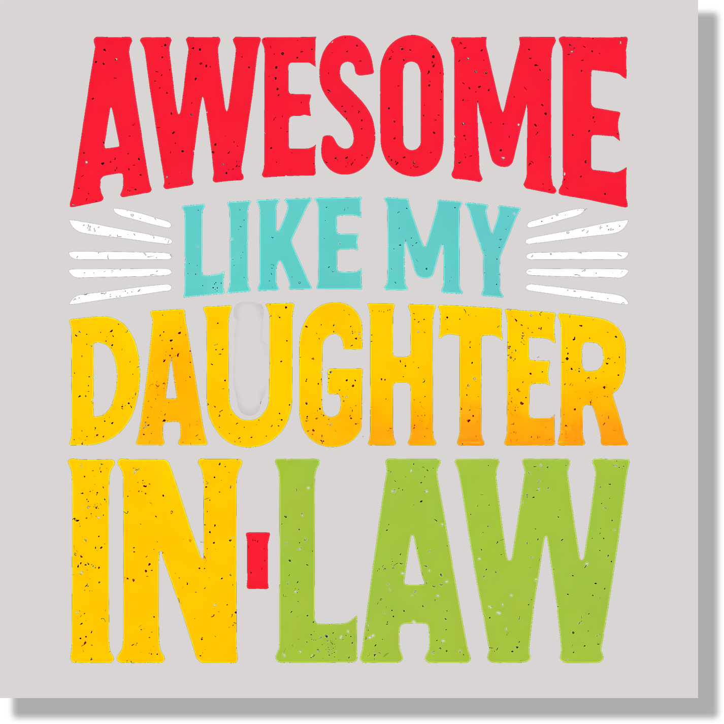 Awesome Like My Daughter In Law Fathers Day DTF Transfer