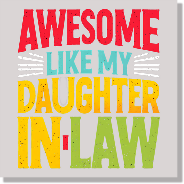 Awesome Like My Daughter In Law Fathers Day DTF Transfer