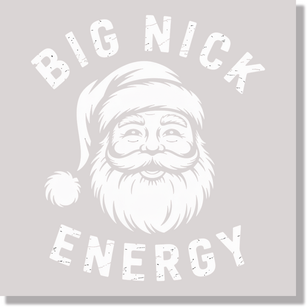 Big Nick Energy Santa Funny Christmas DTF Transfer