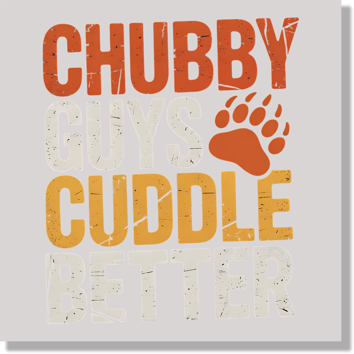 Chubby Guys Cuddle Better Bear Funny DTF Transfer