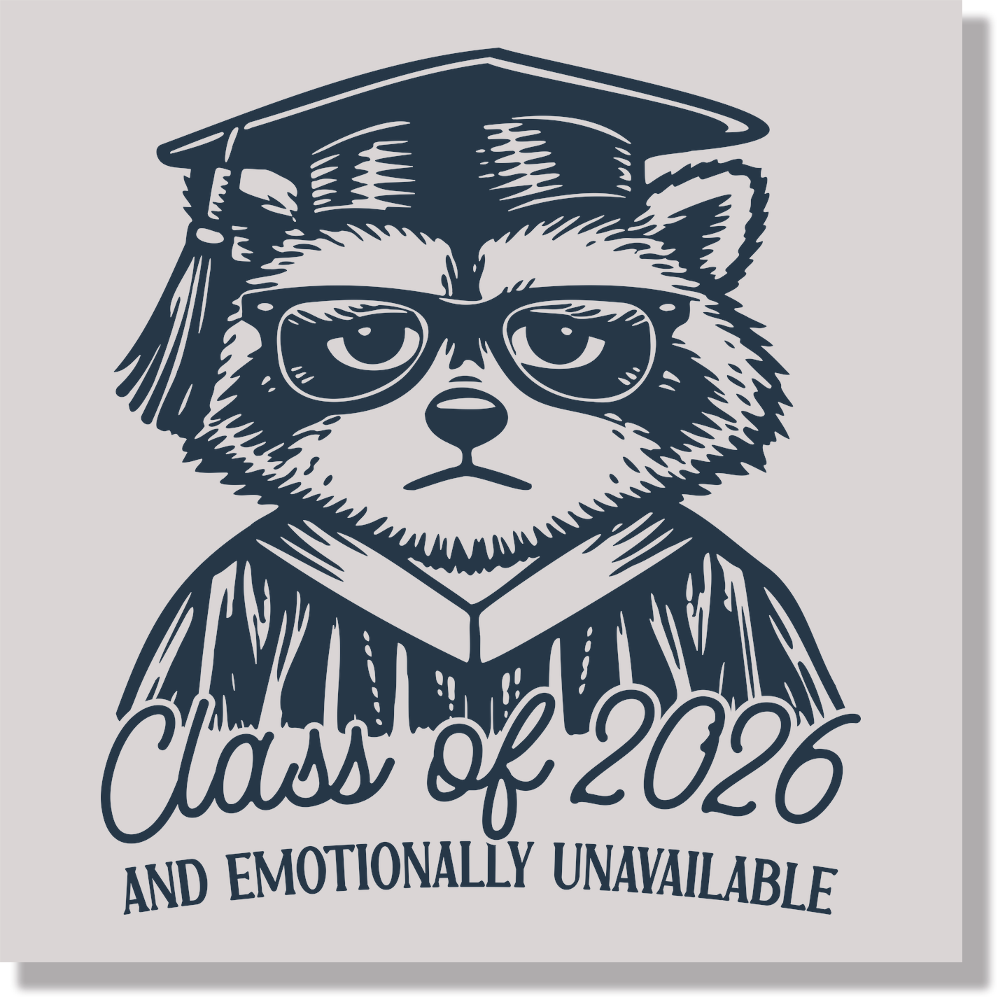 Class Of 2026 And Emotionally Unavailable Graduation School Funny DTF Transfer