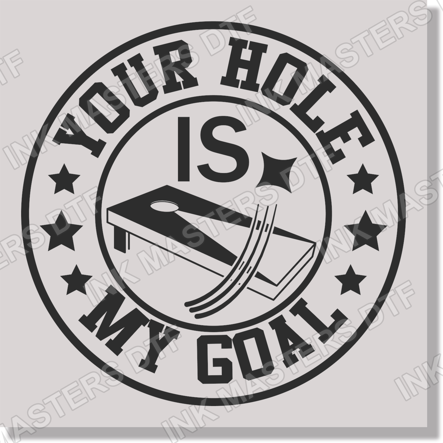 Cornhole Game Your Hole Is My Goal Funny DTF Transfer
