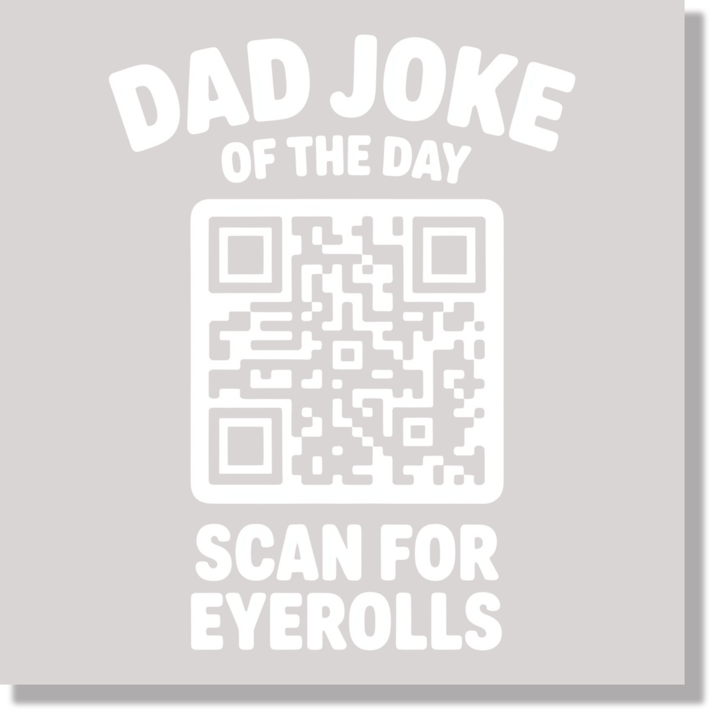 Dad Joke Of The Day Scan For Eyerolls DTF Transfer