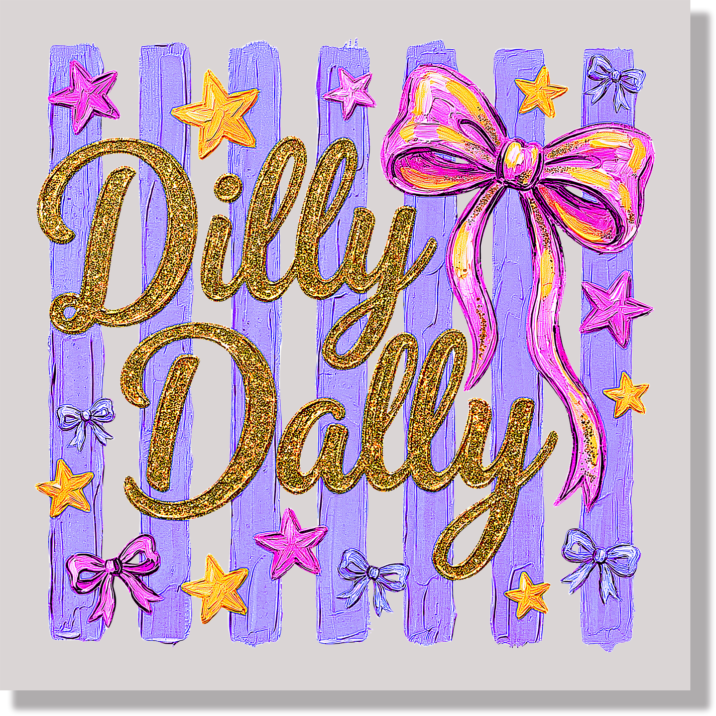 Dilly Dally DTF Transfer