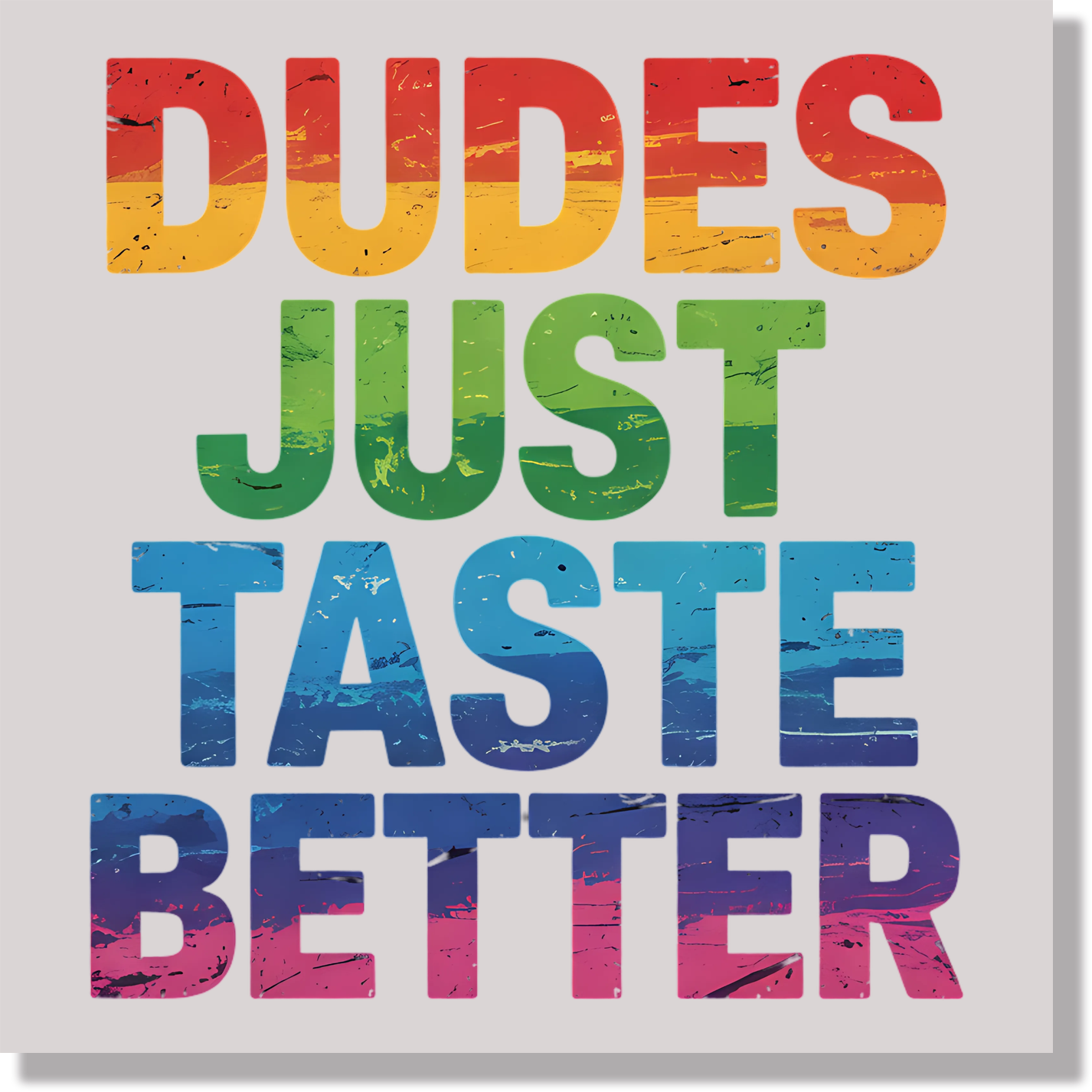 Dudes Just Taste Better LGBTQ Pride Funny DTF Transfer