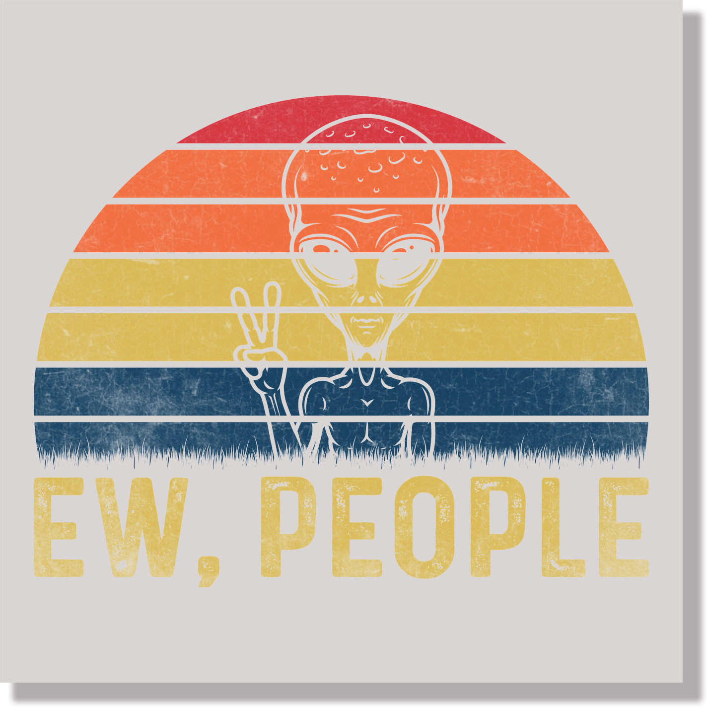 Ew People Alien Funny DTF Transfer