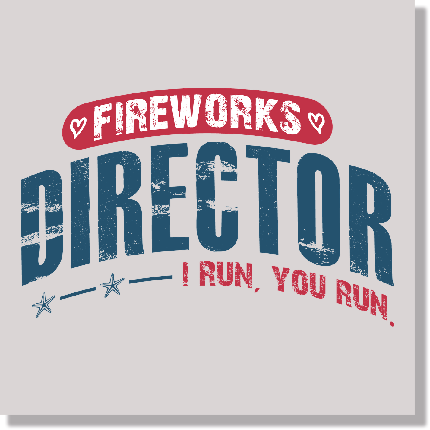 Fireworks Director I Run You Run 4th Of July DTF Transfer