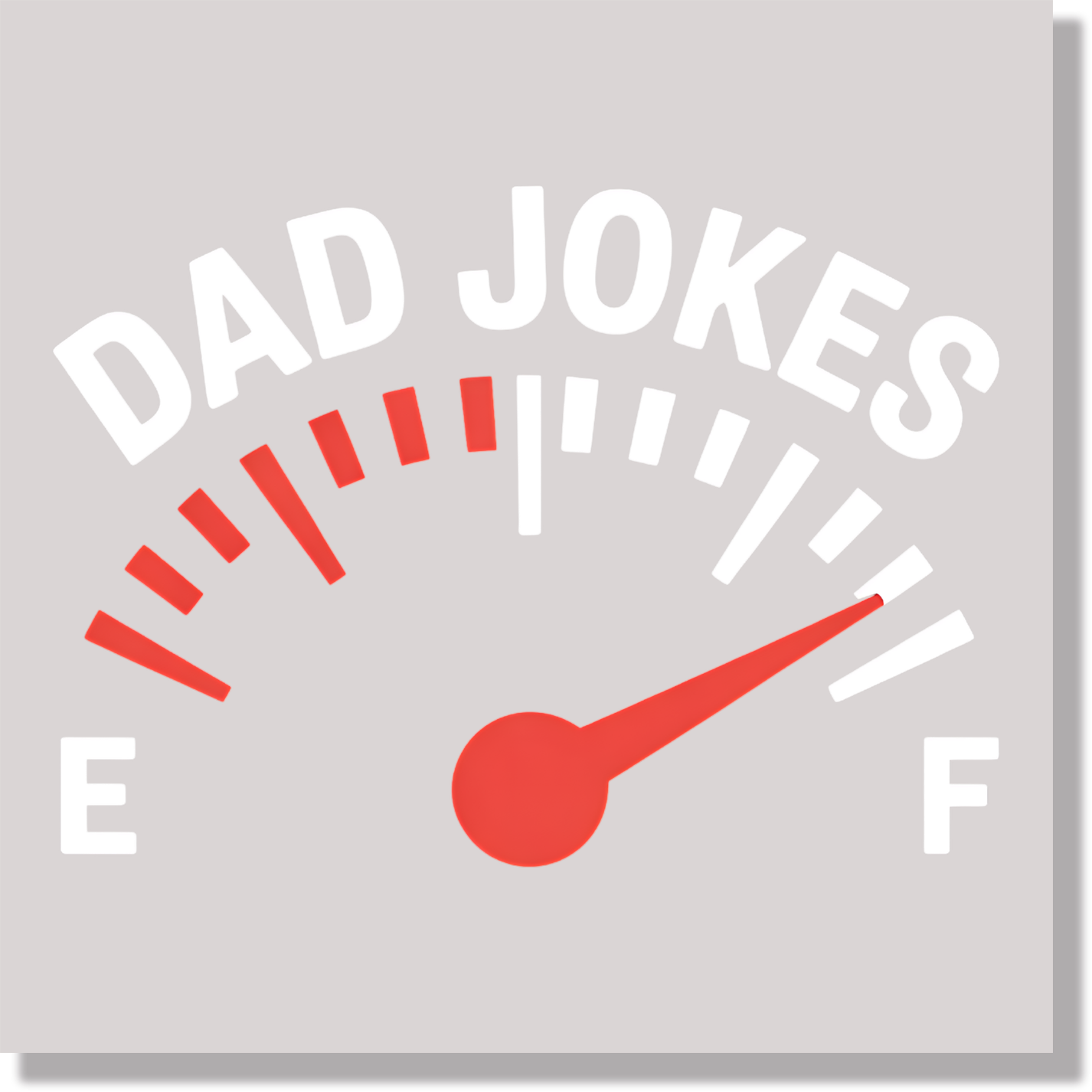 Full Tank Dad Jokes DTF Transfer