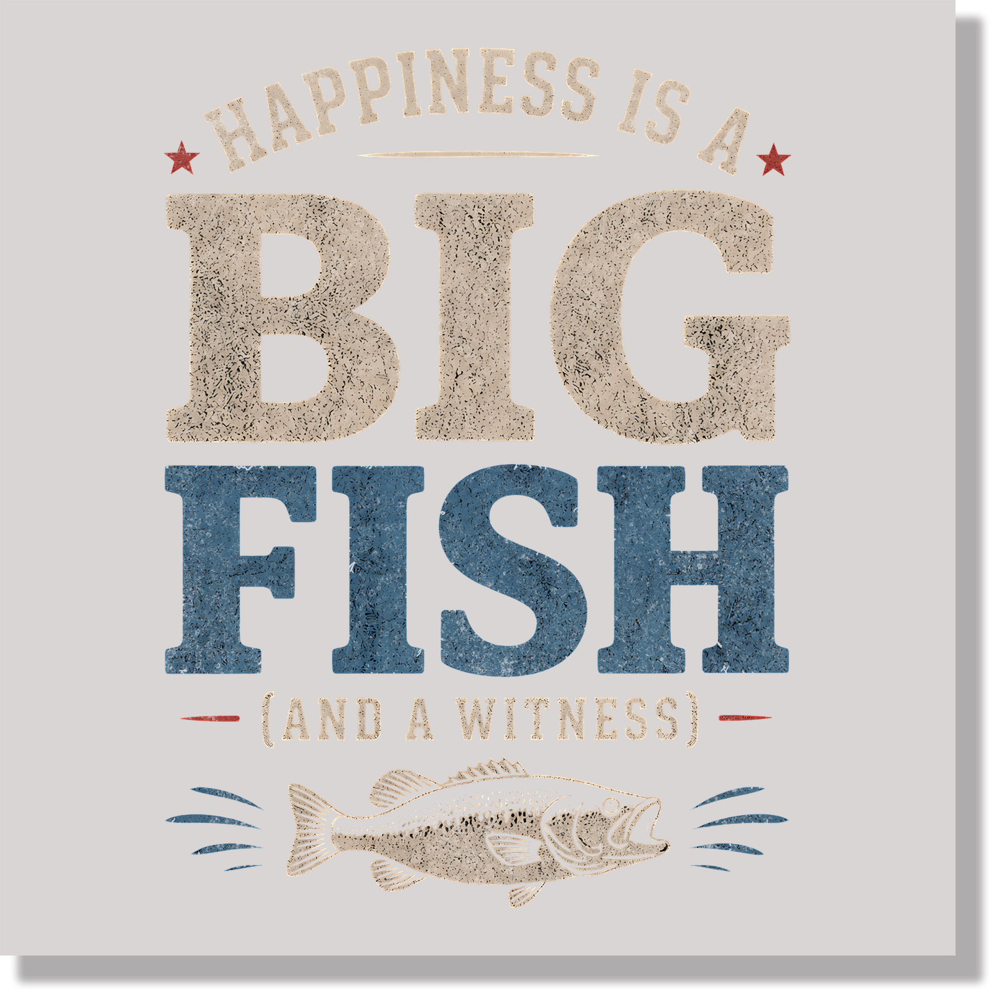 Happiness Is a Big Fish and a Witness Fishing Father's Day DTF Transfer