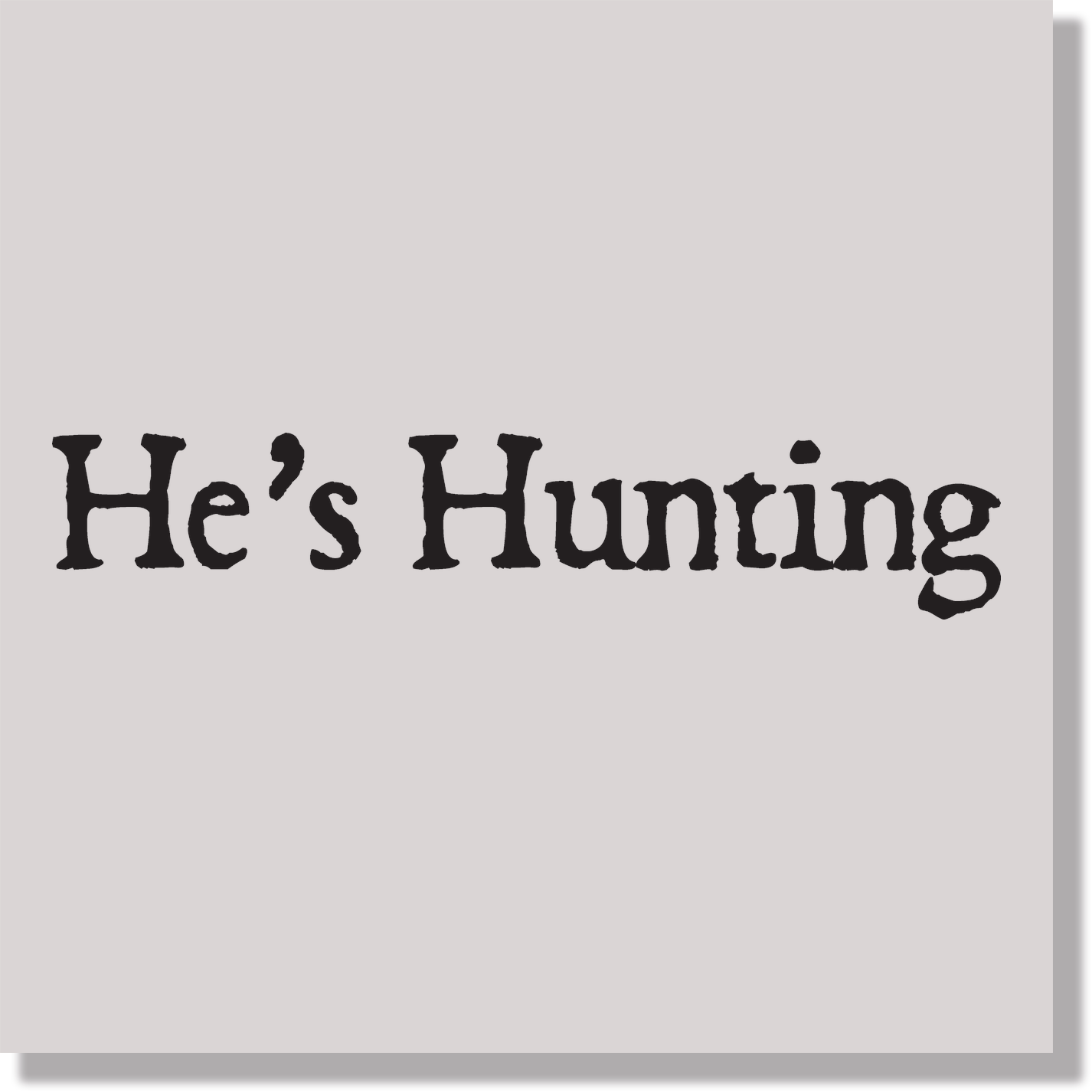 He's Hunting DTF Transfer
