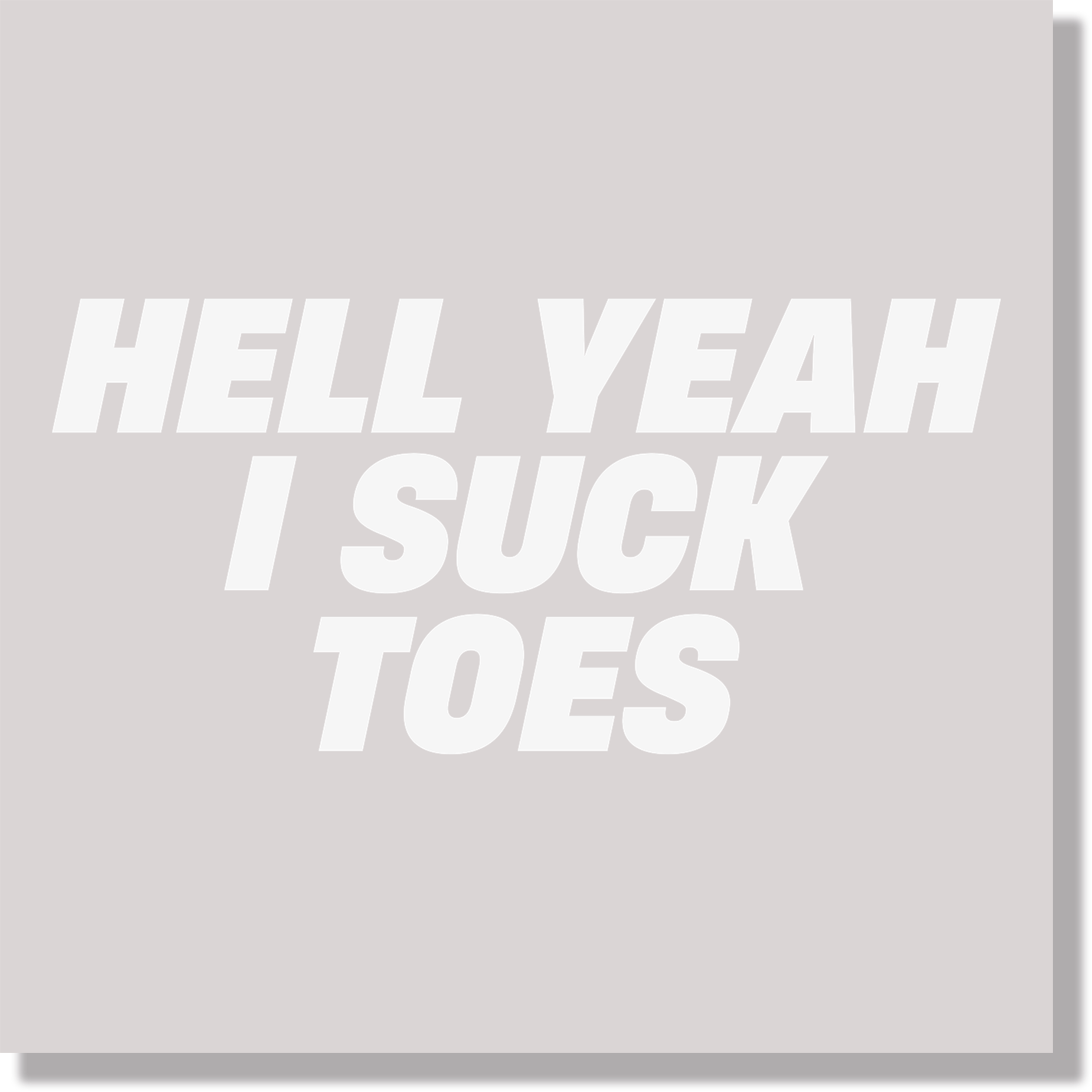 Hell Yeah I Suck Toes DTF Transfer