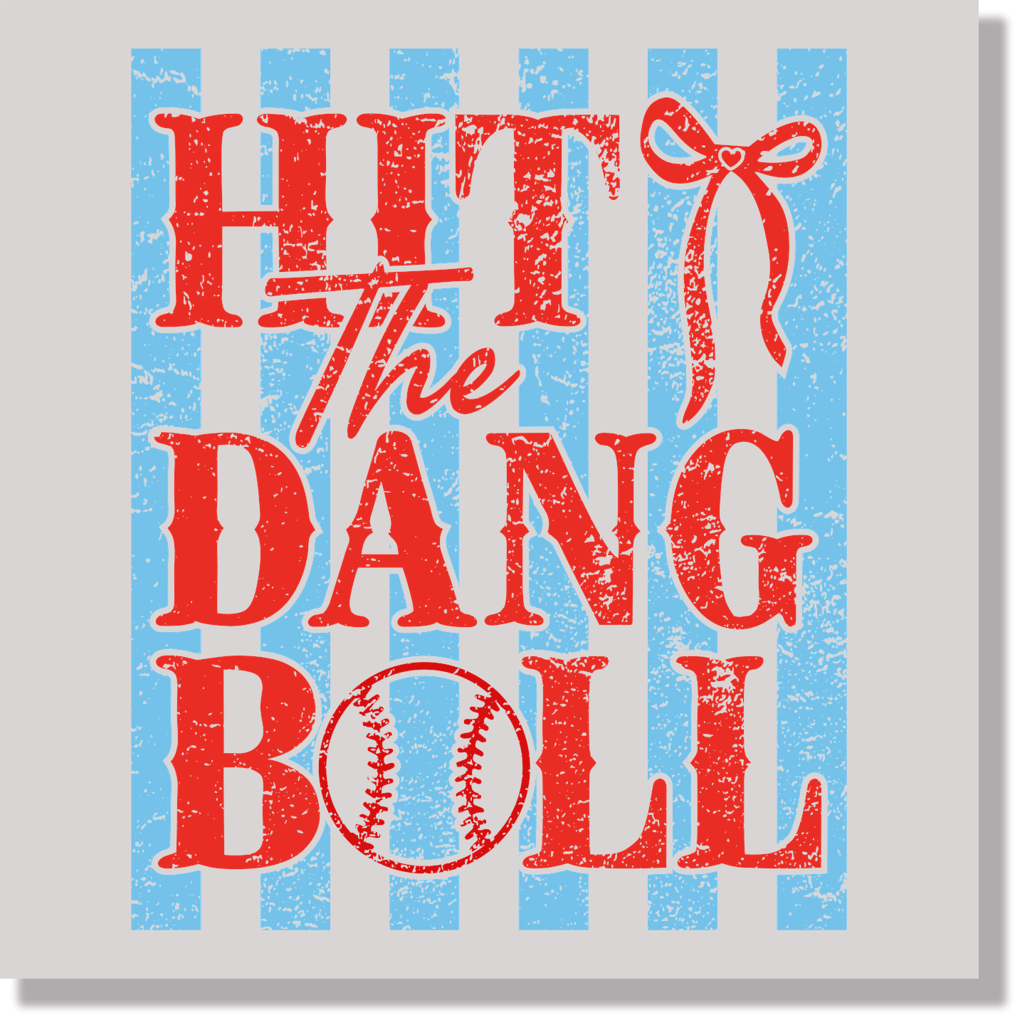 Hit The Dang Ball Baseball Mom DTF Transfer