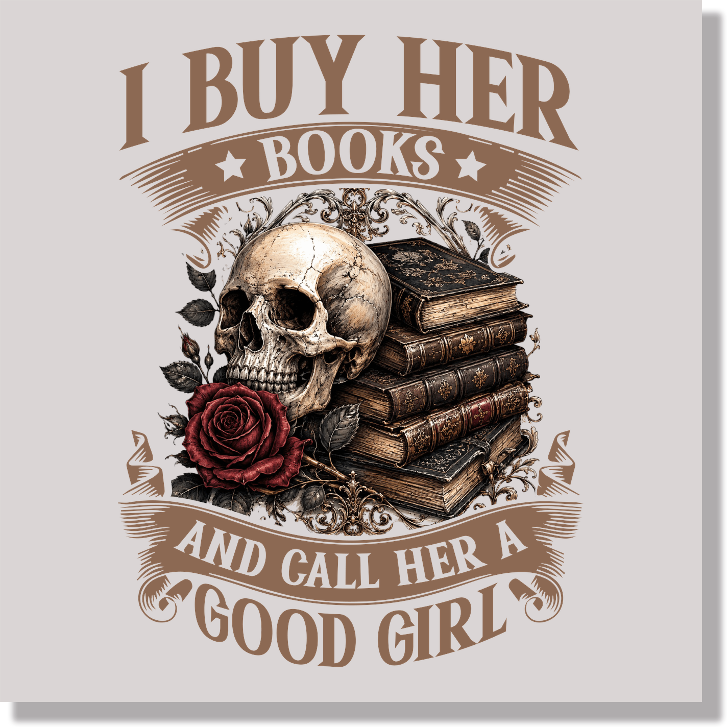 I Buy Her Books And Call Her A Good Girl DTF Transfer