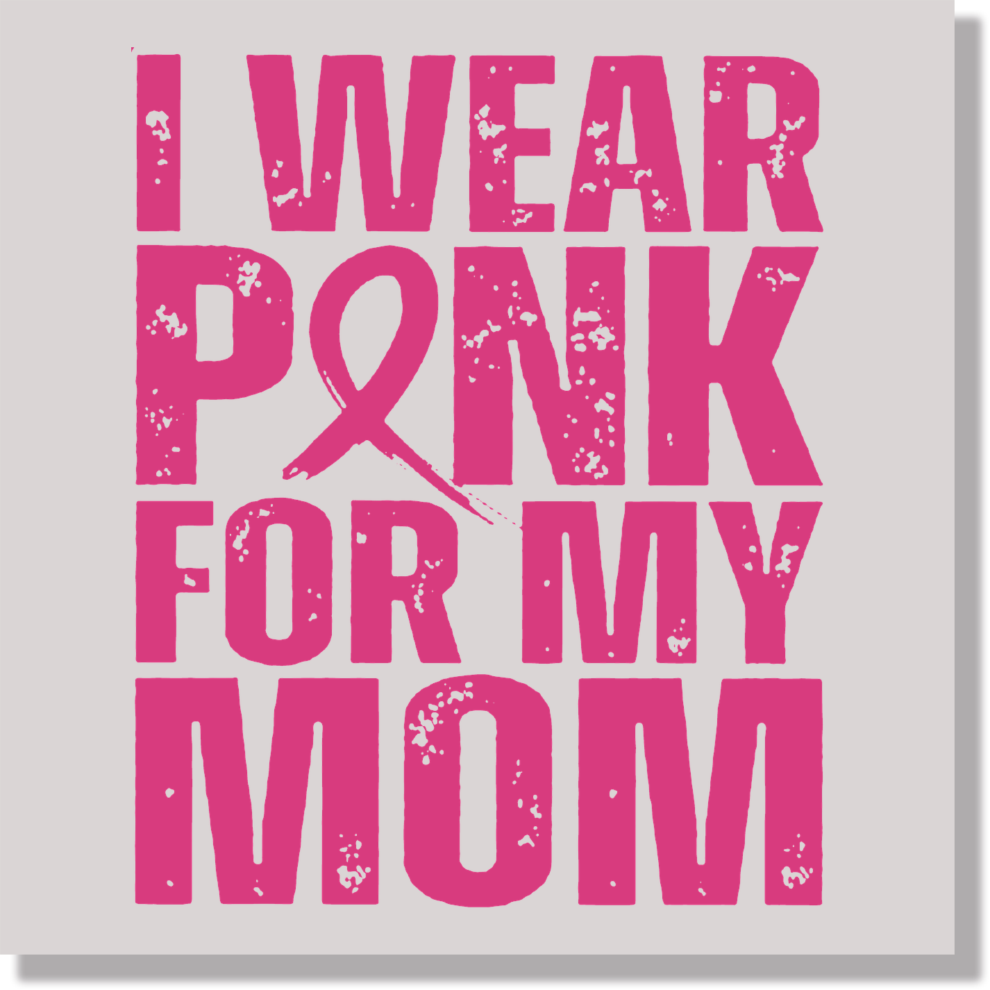 I Wear Pink For My Mom Cancer Awareness DTF Transfer