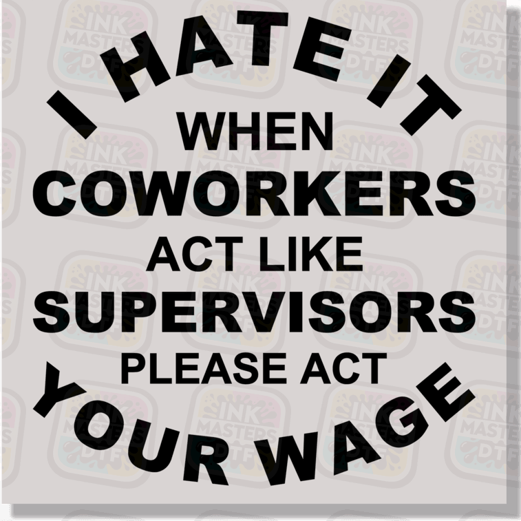Act Your Wage DTF Transfer