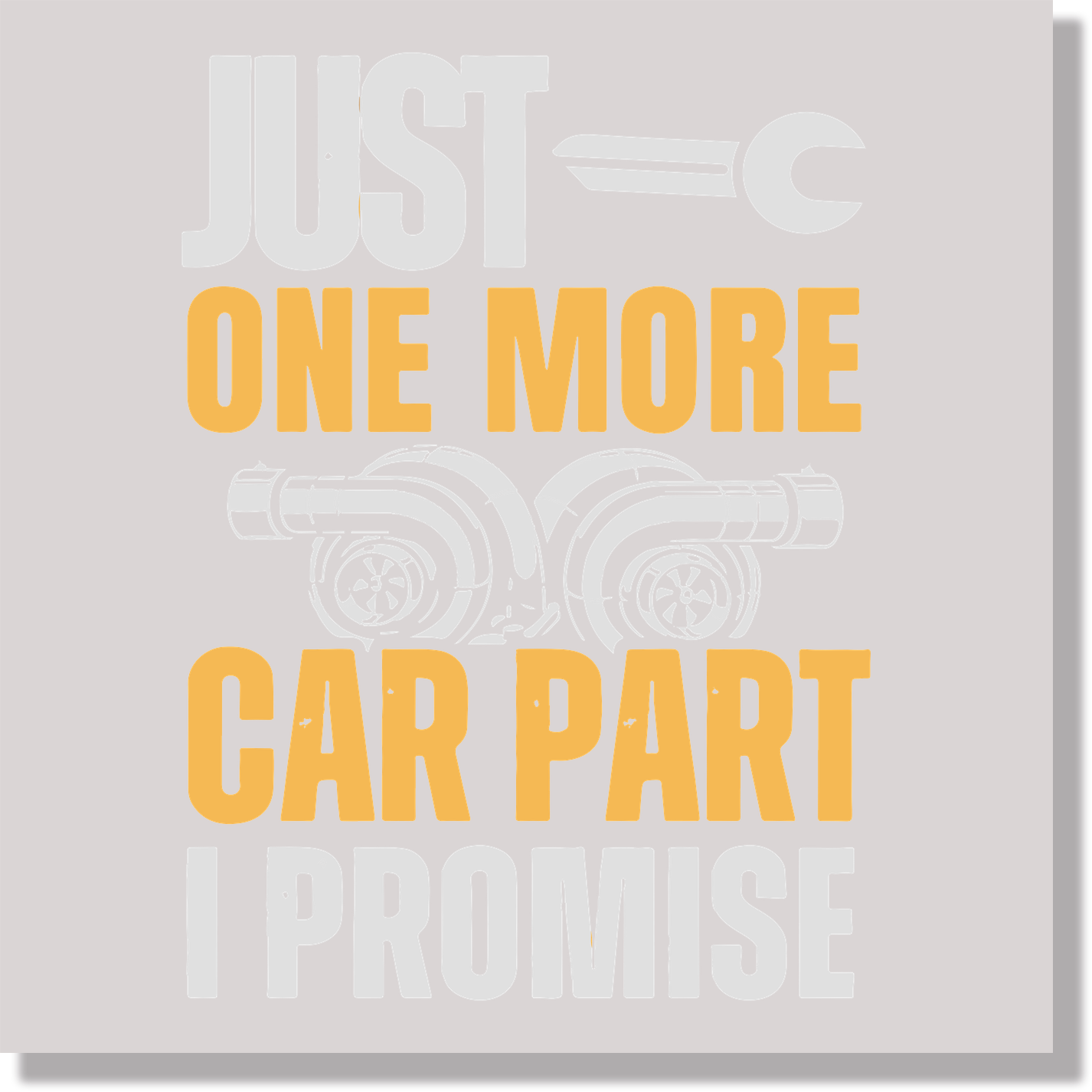 Just One More Car Part I Promise Fathers Day Funny DTF Transfer