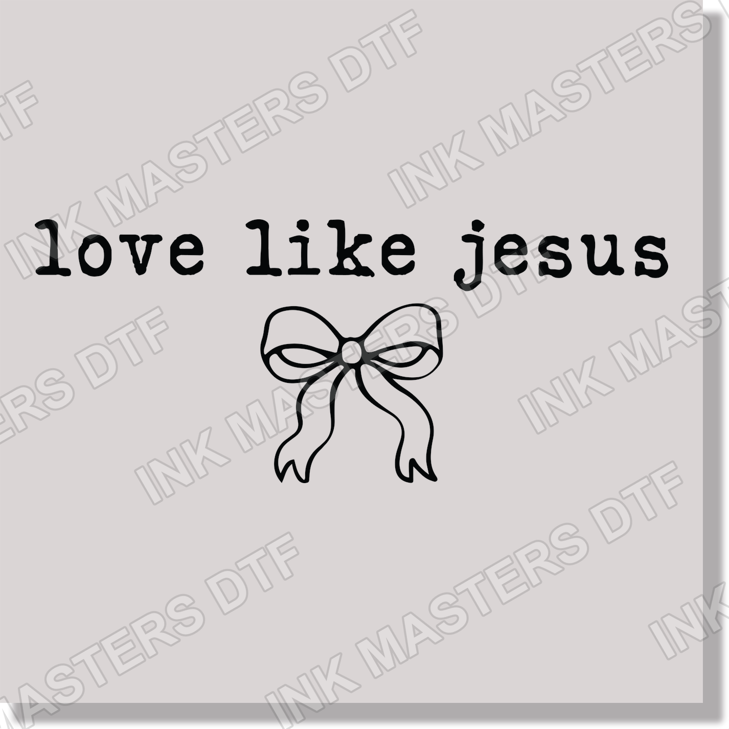 Love Like Jesus DTF Transfer