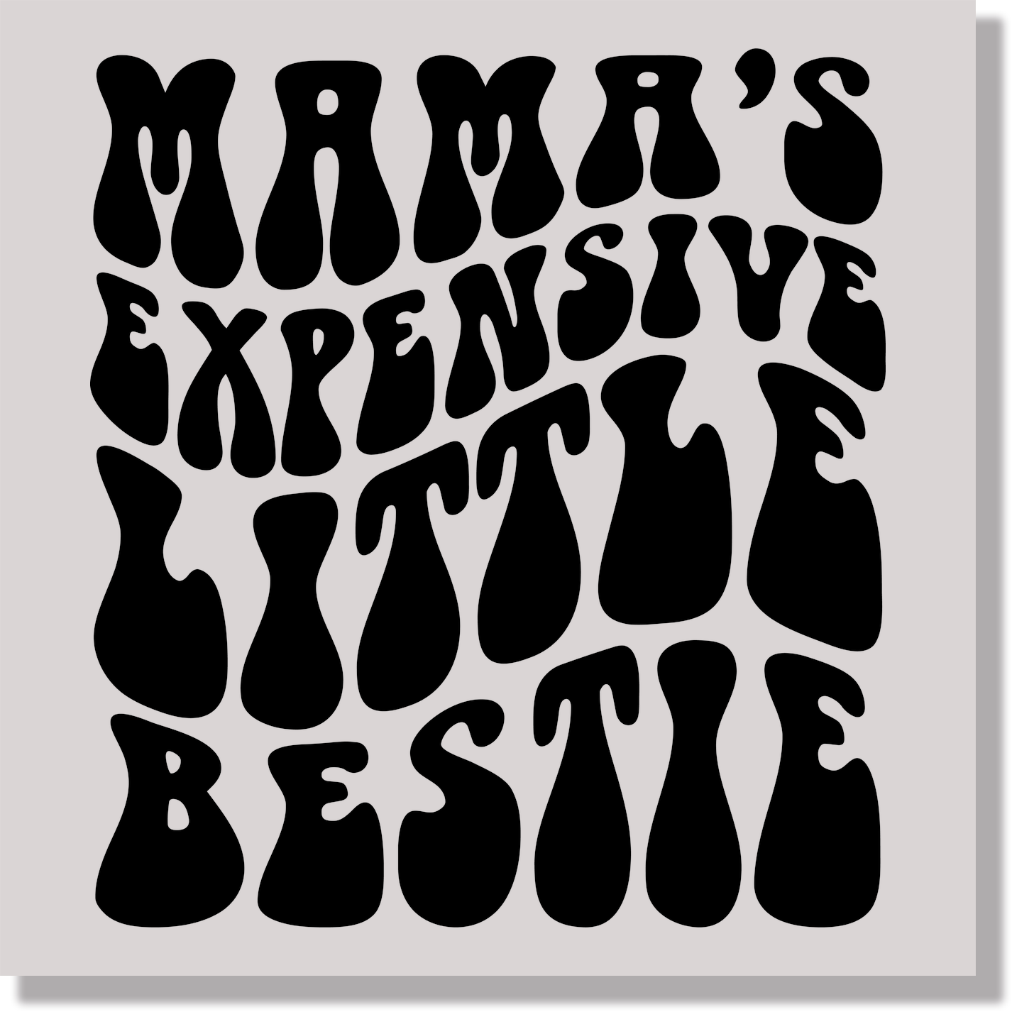 Mama's Expensive Little Bestie Kids Black Text DTF Transfer