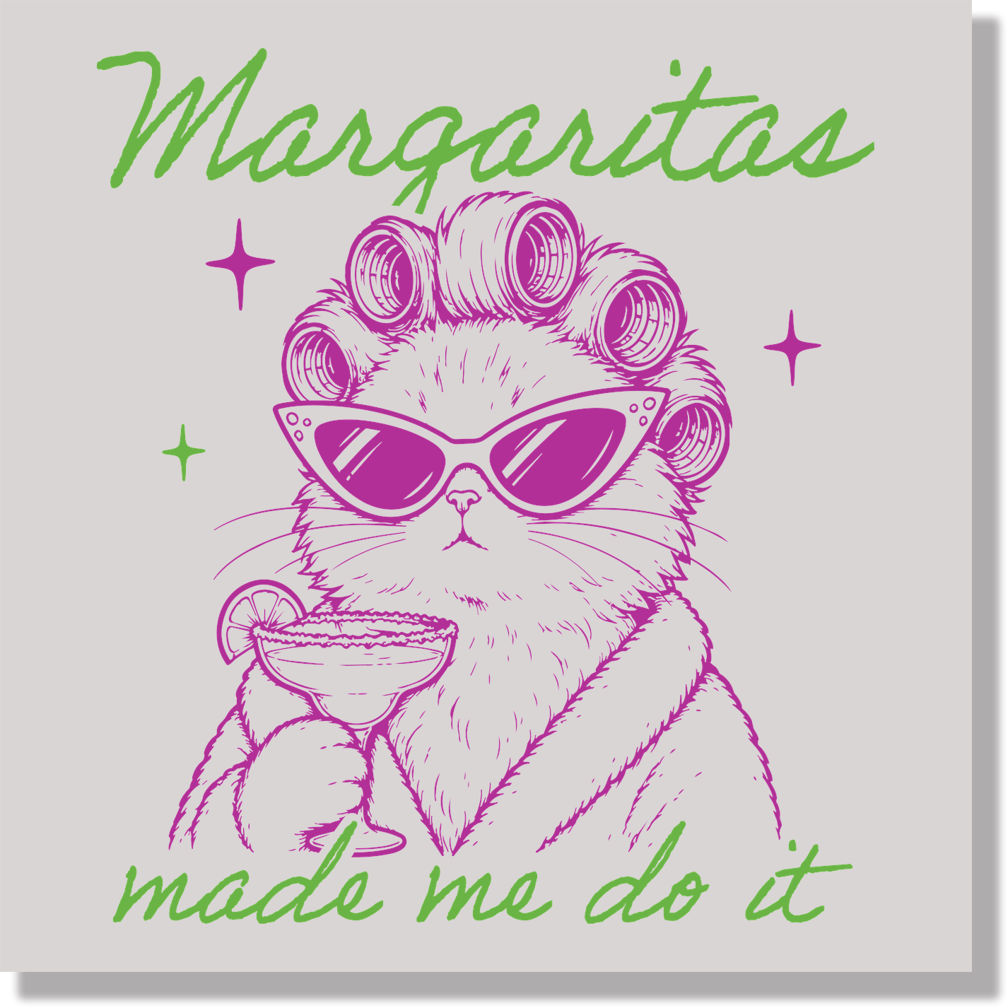 Maragaritas Made Me Do It DTF Transfer