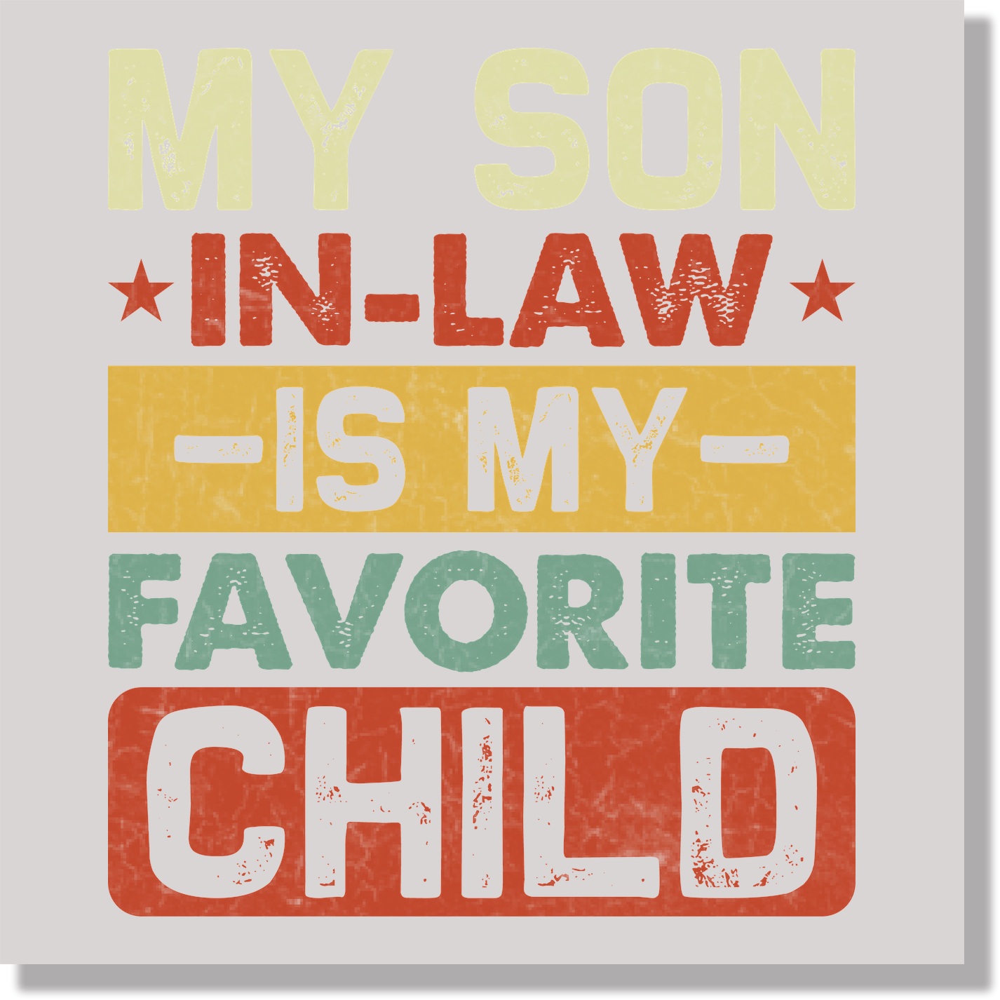 My Son In Law Is My Favorite Child Funny Fathers Day DTF Transfer