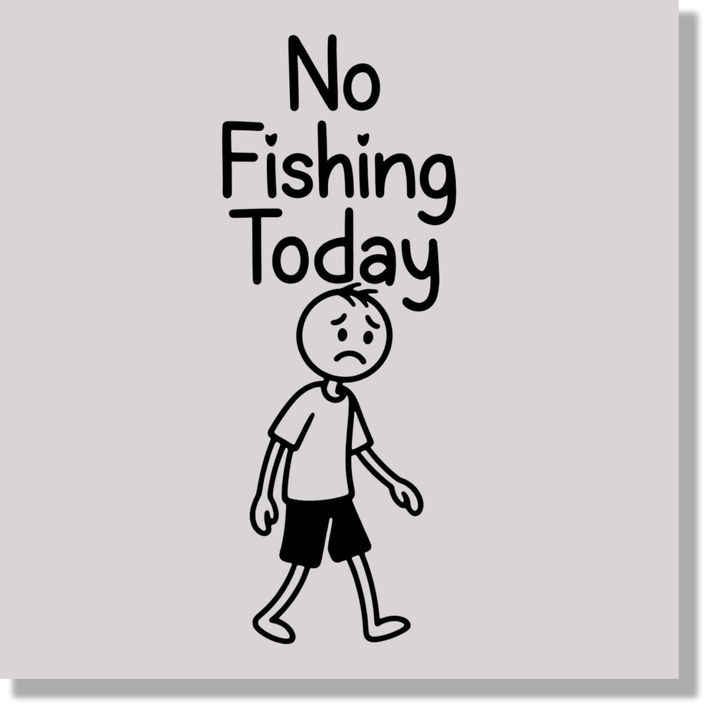 No Fishing Today DTF Transfer