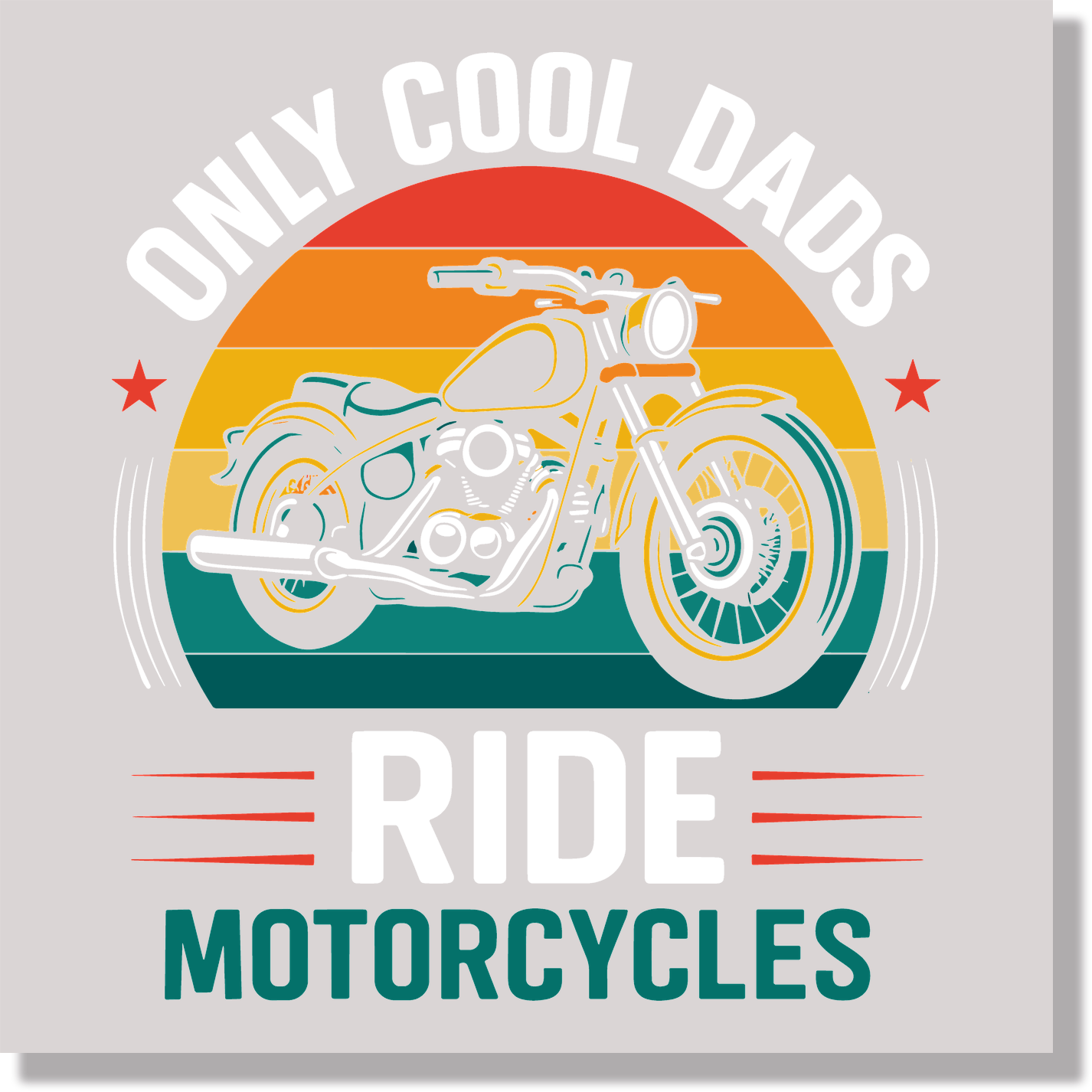 Only Cool Dads Ride Motorcycles Fathers Day DTF Transfer