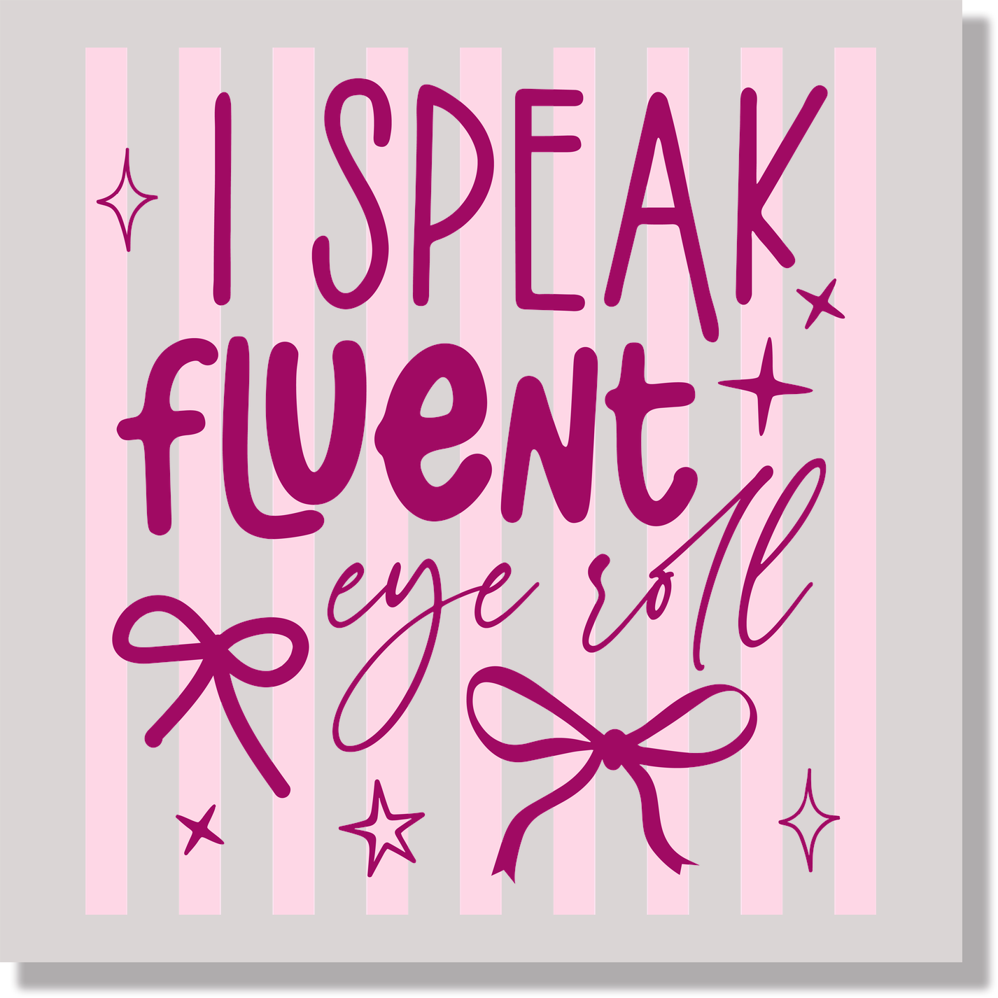 Preppy Striped I Speak Fluent Eye Roll Funny DTF Transfer