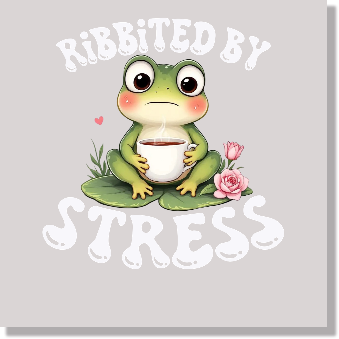 Ribbited By Stress Funny & Good Vibes DTF Transfer