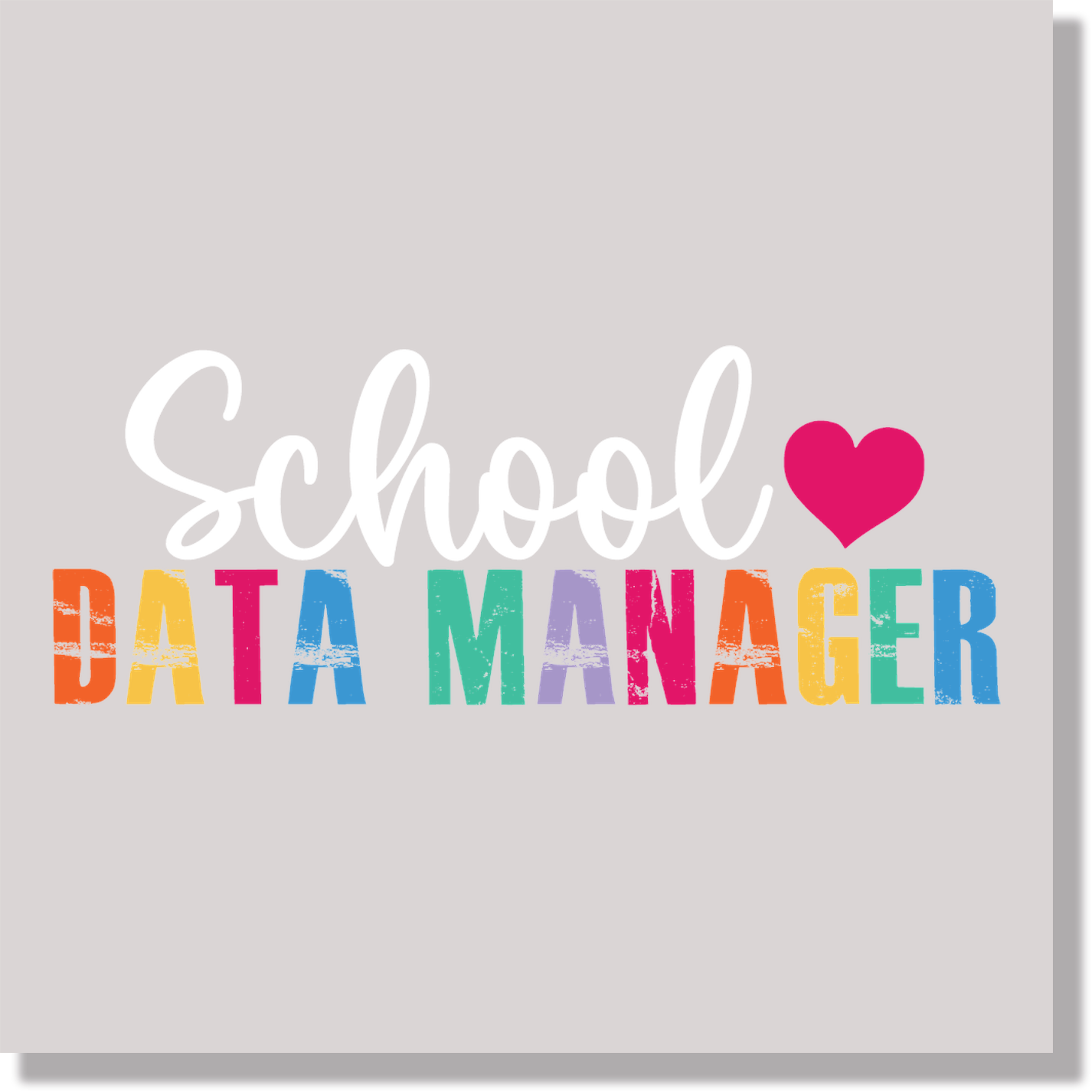 School Data Manager 1 White Text DTF Transfer