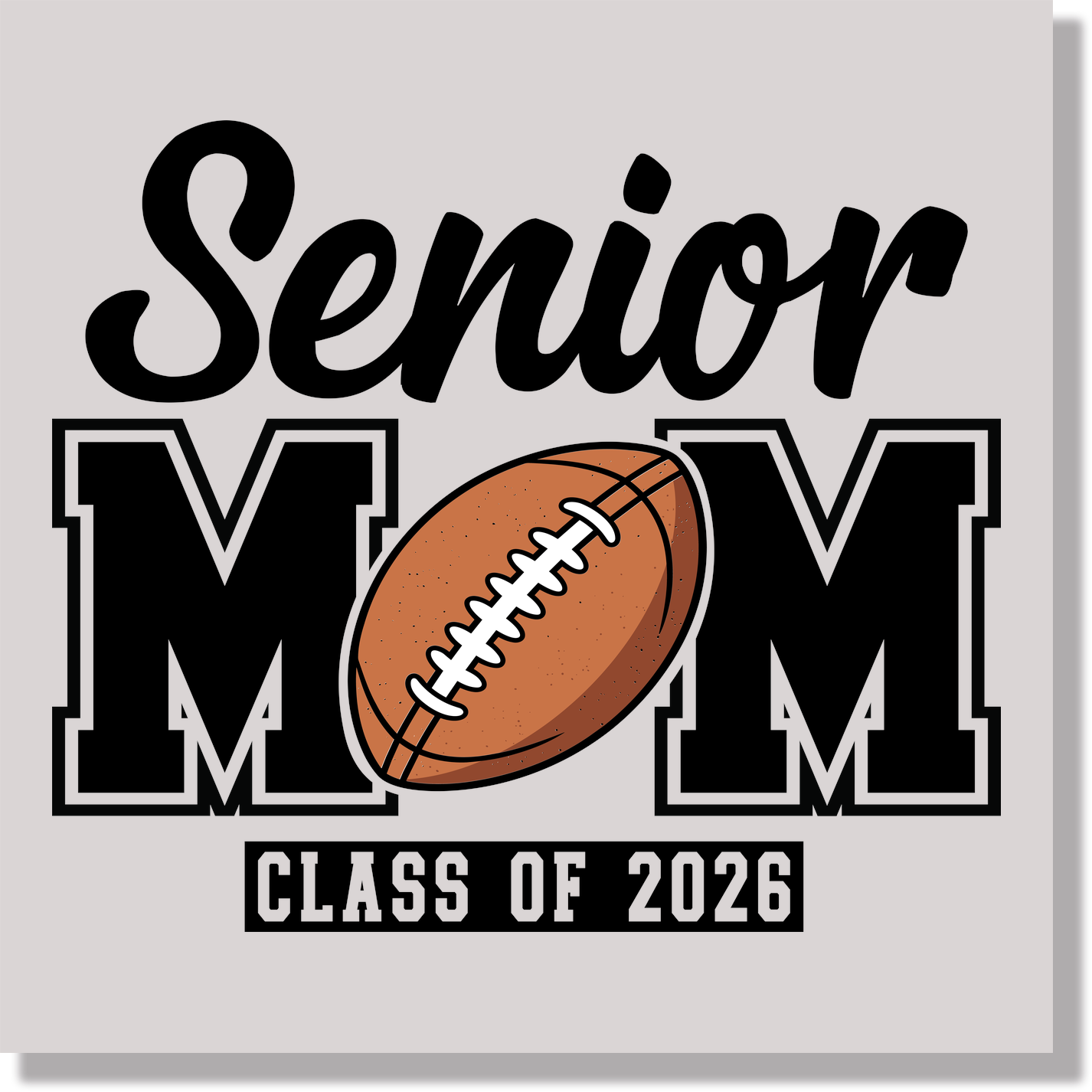 Senior Football Mom Class Of 2026 School & Education DTF Transfer