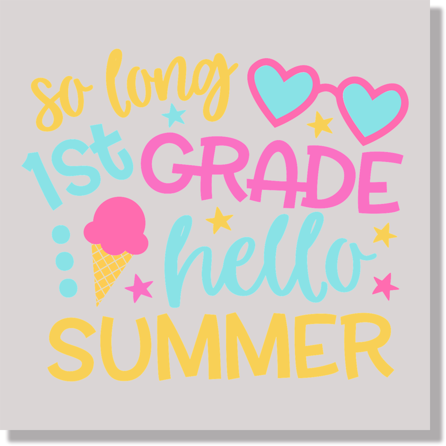 So Long First Grade Hello Summer back to school DTF Transfer