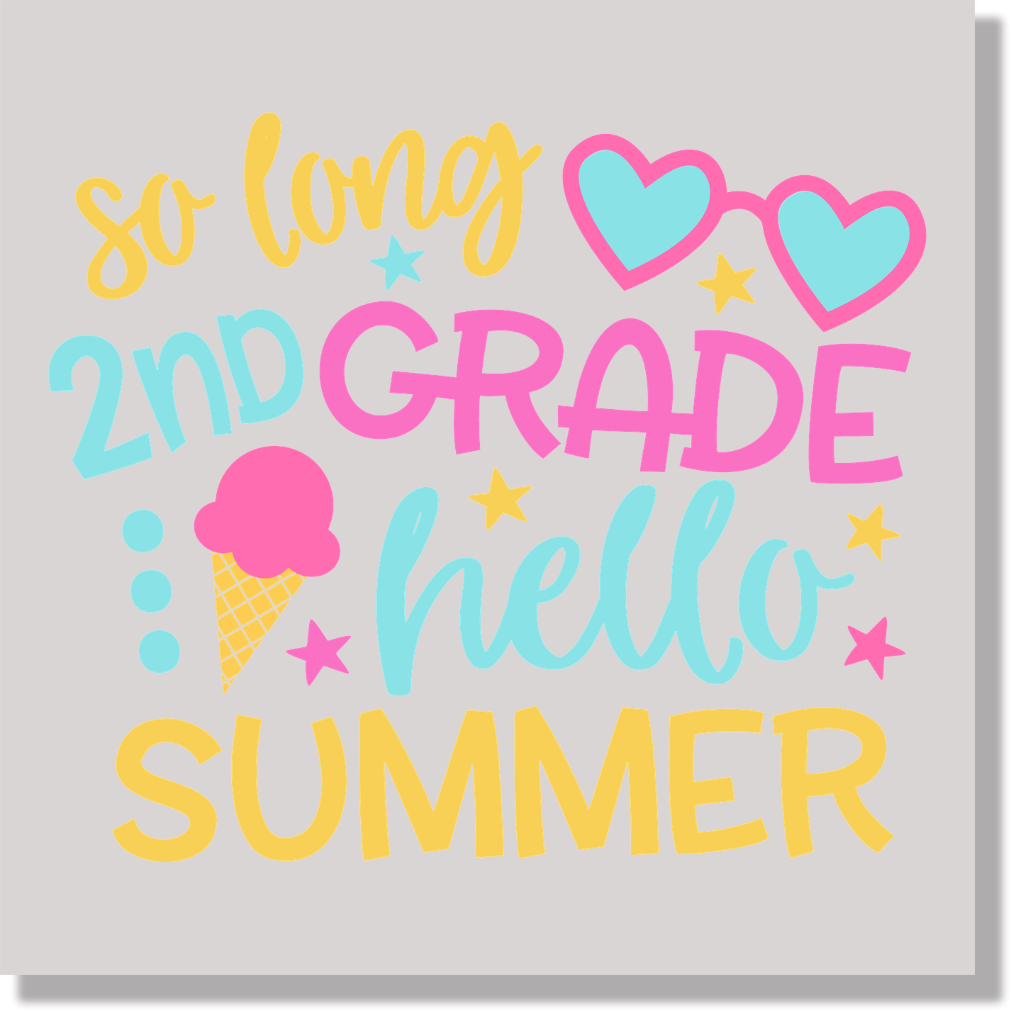 So Long Second Grade Hello Summer back to school DTF Transfer