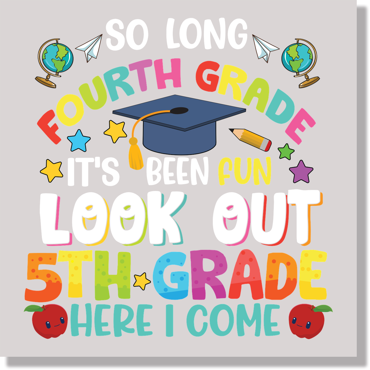 So long fourth grade it's been fun look out fifth grade here i come back to school graduation DTF Transfer