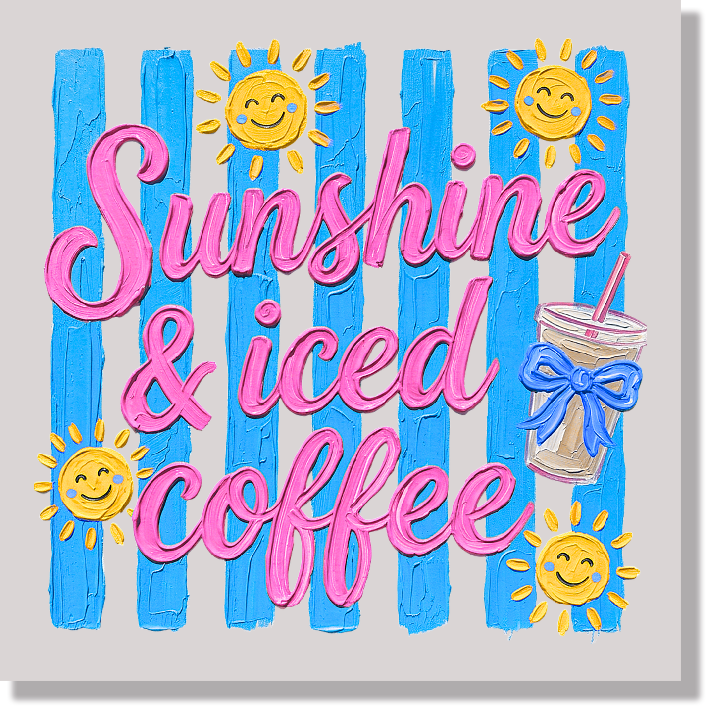 Sunshine And Iced Coffee DTF Transfer