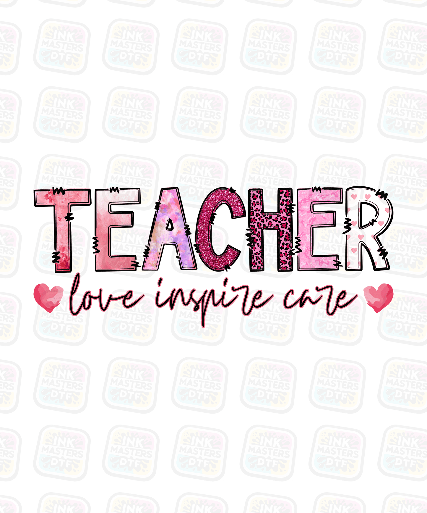 Teacher Love Inspire Care DTF Transfer - Ink Masters DTF