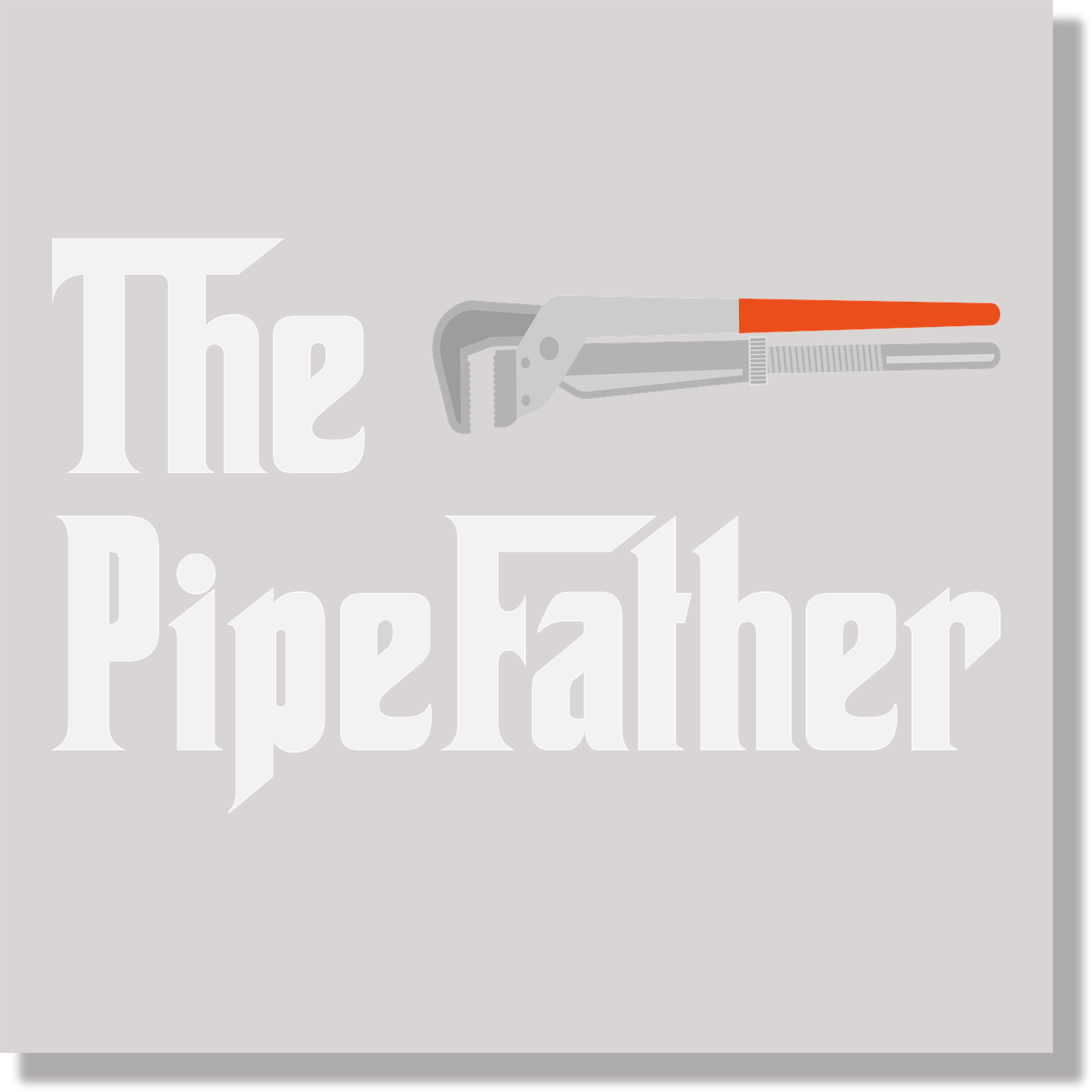 The Pipefather Funny Plumber Fathers Day DTF Transfer