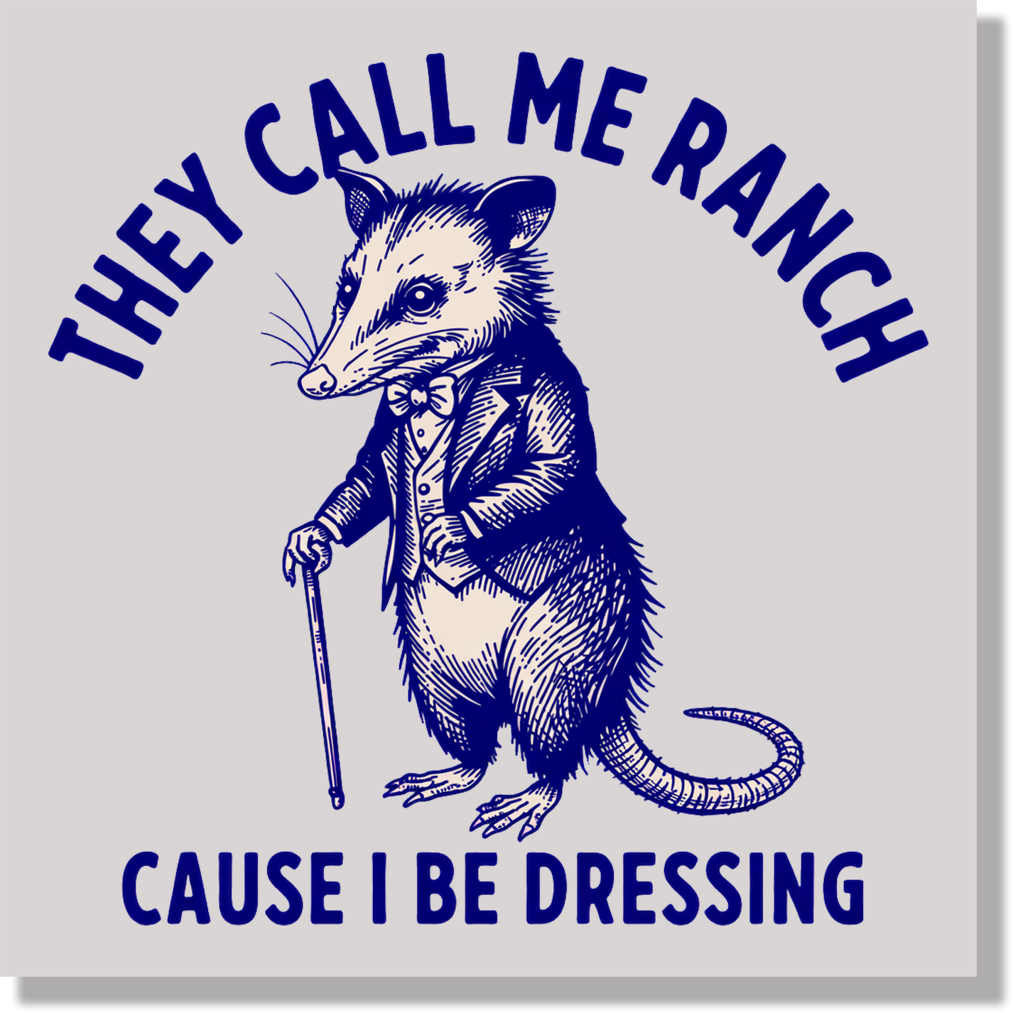 They Call Me Ranch Cause I Be Dressing Funny & Good Vibes DTF Transfer