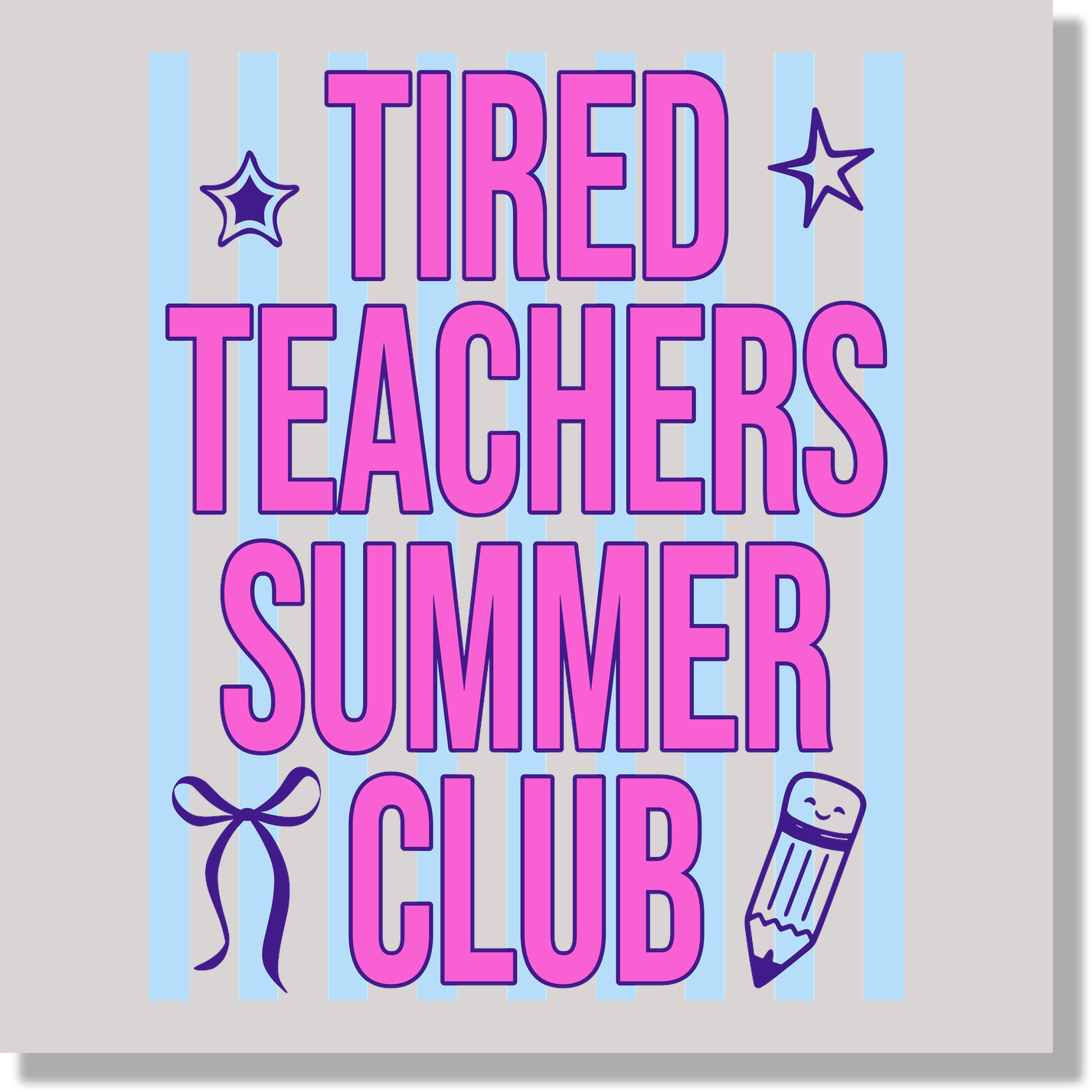 Tired Teachers Summer Club DTF Transfer