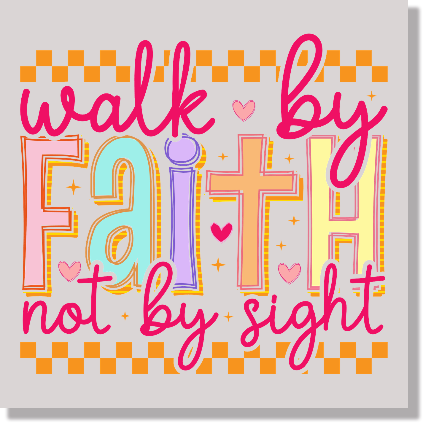 Walk by Faith Not by Sight Svg 01 DTF Transfer