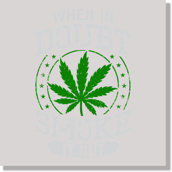 When In Doubt Smoke It Out DTF Transfer