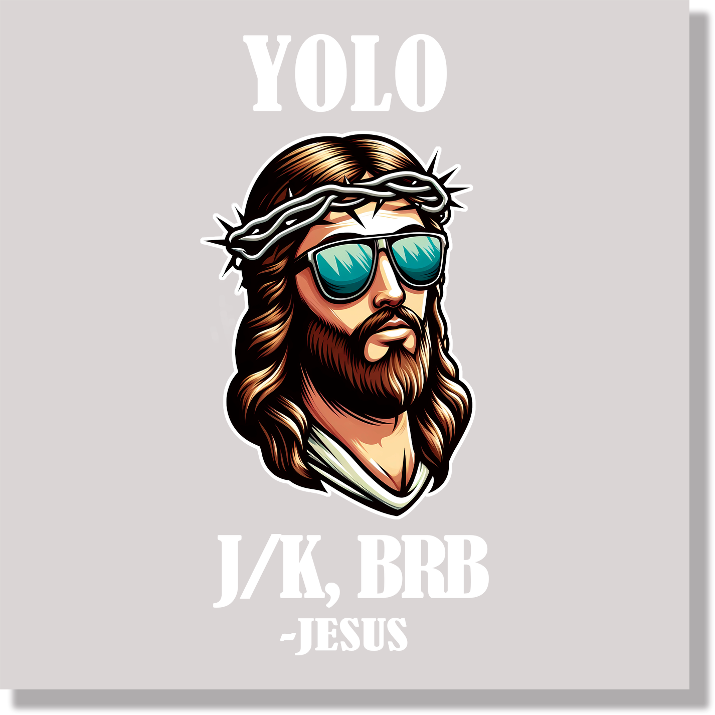 Yolo JK BRB Jesus DTF Transfer