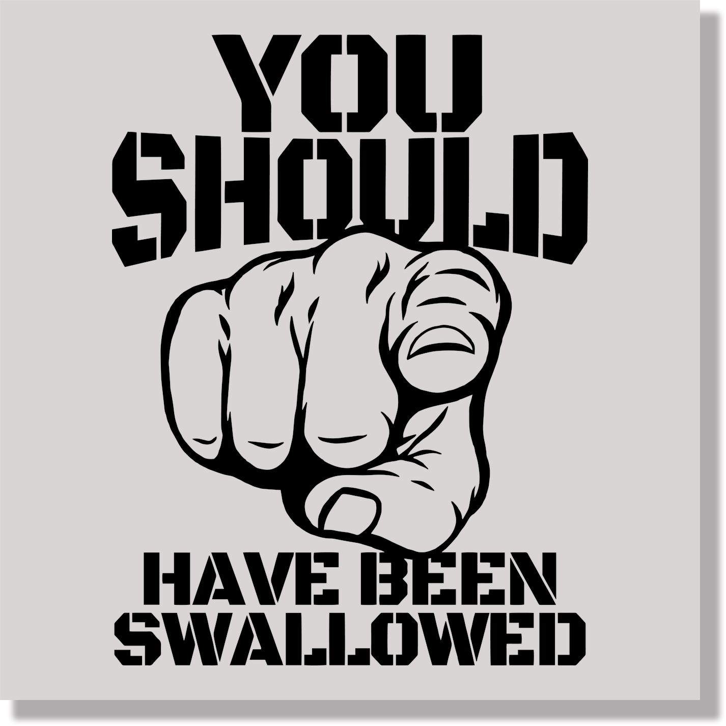 You Should Have Been Swallowed Funny DTF Transfer