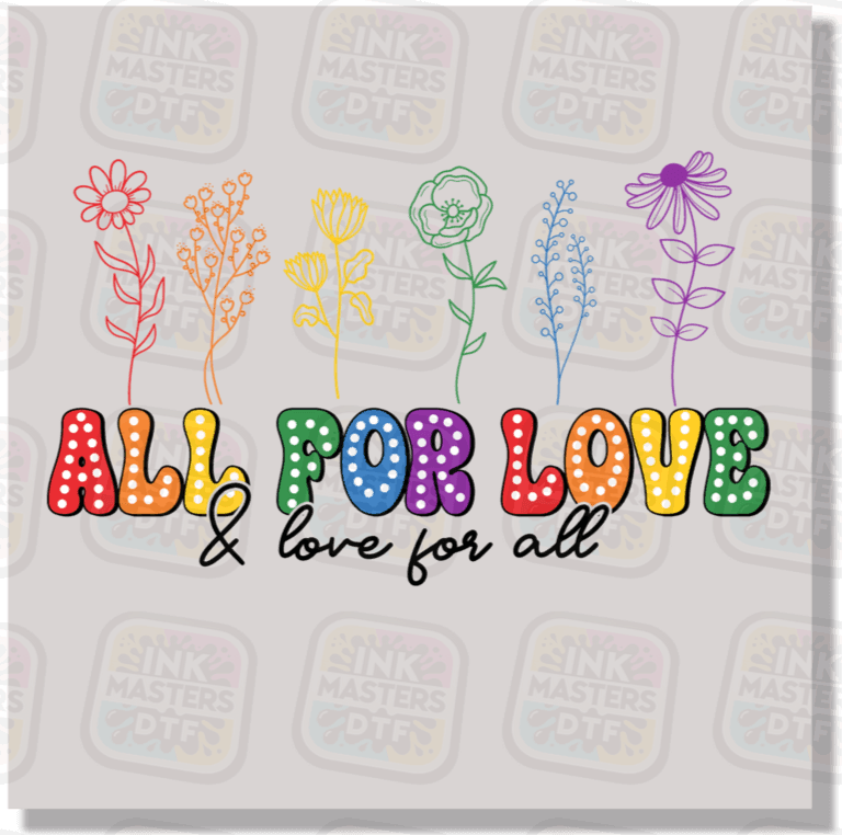 All For Love DTF Transfer - Ink Masters DTF
