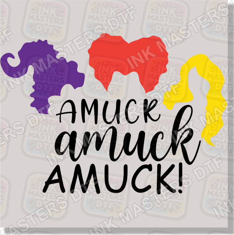 Amuck Amuck Amuck DTF Transfer - Ink Masters DTF