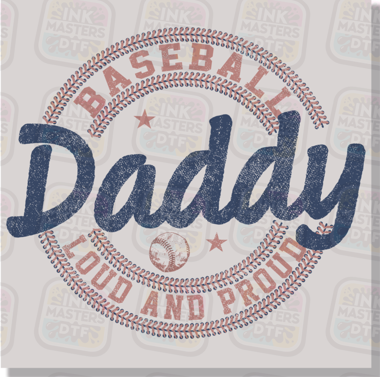 Baseball Daddy Loud And Proud DTF Transfer - Ink Masters DTF