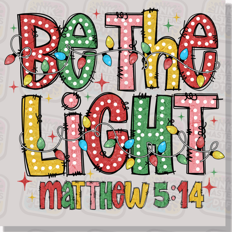 Be The Light DTF Transfer - Ink Masters DTF