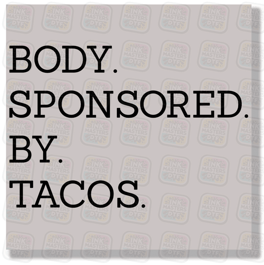 Body Sponsored By Tacos DTF Transfer - Ink Masters DTF