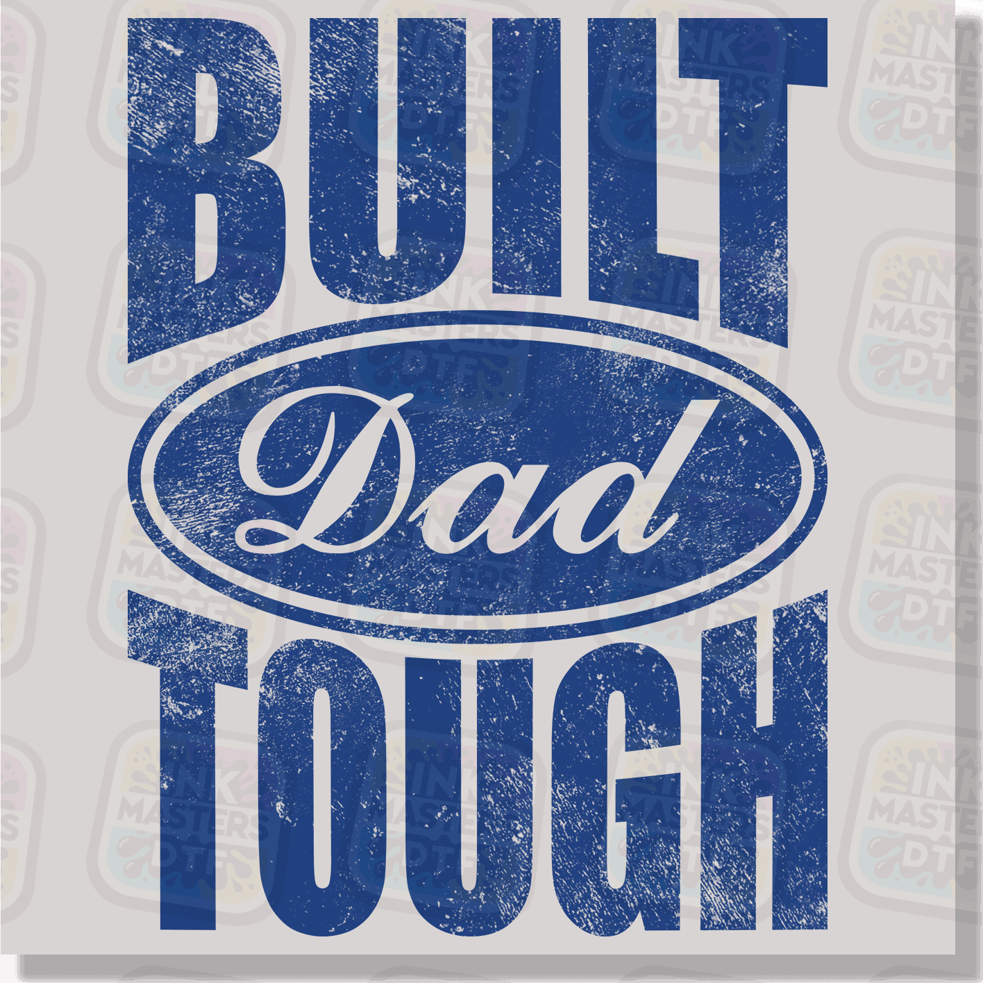 Dad Tough DTF Transfer - Ink Masters DTF