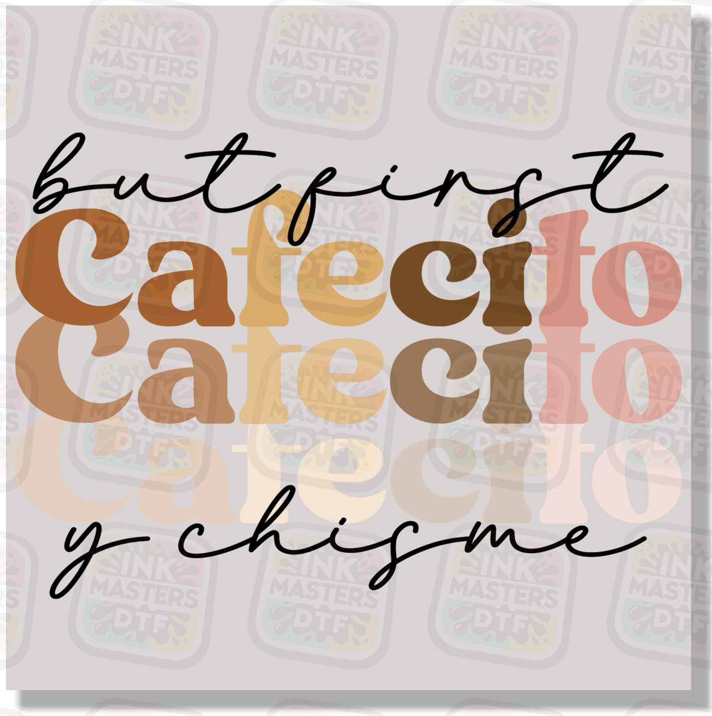 But First Cafecito Y Chisme DTF Transfer - Ink Masters DTF